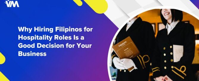 Why Hiring Filipinos for Hospitality Roles Is a Good Decision for Your Business