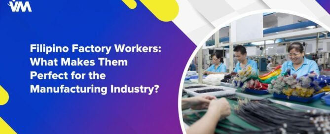 Filipino Factory Workers: What Makes Them Perfect for the Manufacturing Industry?