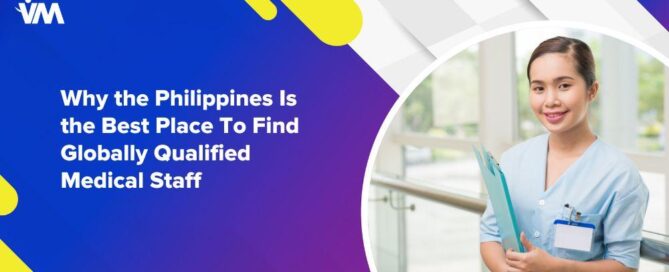 Why the Philippines Is the Best Place To Find Globally Qualified Medical StaffWhy the Philippines Is the Best Place To Find Globally Qualified Medical Staff